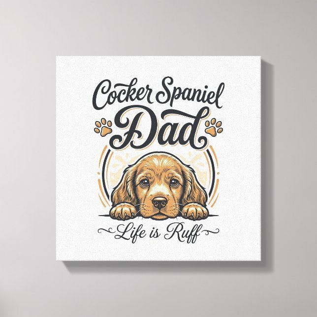 Impressão Em Tela Cocker Spaniel Dad Life Is Ruff Vintage Dog Shirt_ (Frente)