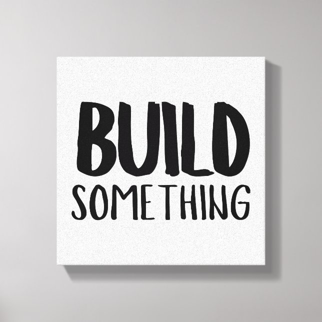 Impressão Em Tela Construa Algo (Frente)