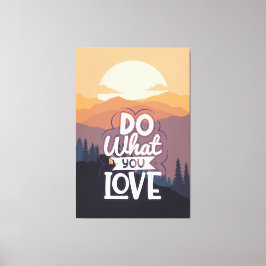 Impressão Em Tela Design de Cotação Motivativa Faça o que você ama