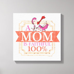 Impressão Em Tela Dr. Seuss Uma Mãe é Fiel 100%
