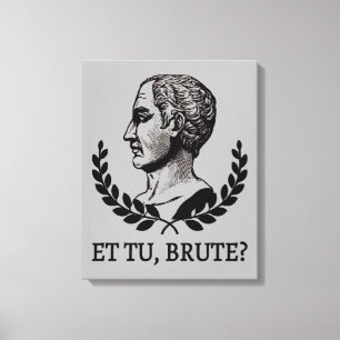 Impressão Em Tela E tu, Brute? Citação V de Julius Caesar, de Shakes