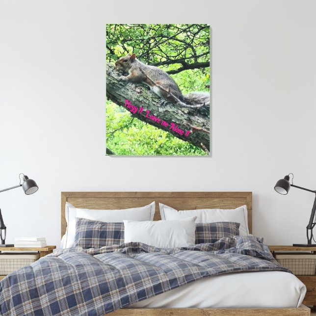 Impressão Em Tela Ei! Deixe-me em Paz! Esquilo Irritado  (Insitu(Quarto))