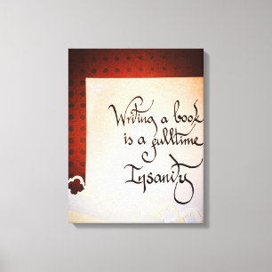 Impressão Em Tela Escrevendo um livro é uma insanidade do tempo do c