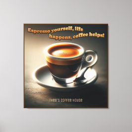Impressão Em Tela "Espresso, a vida acontece, o café ajuda!"