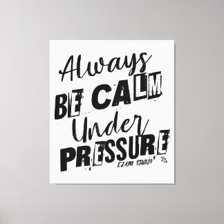 Impressão Em Tela Estar Sempre Calmo Sob Pressão - Design Motivacion