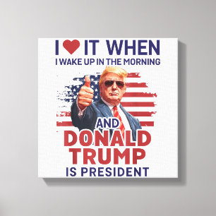 Impressão Em Tela Eu Adoro Quando Eu Acordar E Trump É O Presidente 