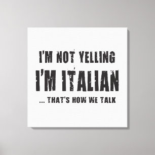 Impressão Em Tela Eu NÃO ESTOU GRITANDO, mim sou ITALIANO… QUE É