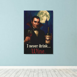 Impressão Em Tela "Eu Nunca Bebo... Vinho" Humor De Vampiro