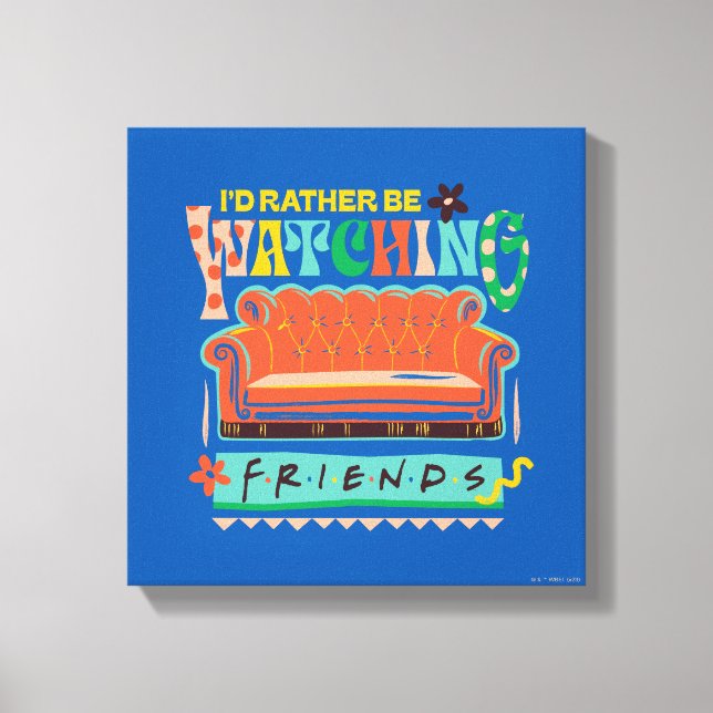 Impressão Em Tela Eu Preferencialmente assistindo aos amigos™ gráfic (Frente)