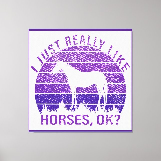 Impressão Em Tela Eu Realmente Gosto de Cavalos em Roxo (Frente)