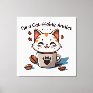 Impressão Em Tela Eu sou um viciado em Cat-feína