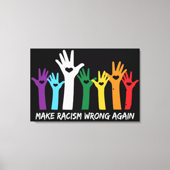 Impressão Em Tela Faça com que o racismo esteja errado (Frente)