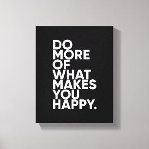 Impressão Em Tela Faça mais do que te faz feliz Inspiração