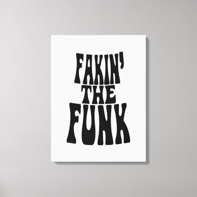 Impressão Em Tela Fakin' the Funk (Frente)