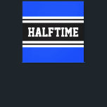 Impressão Em Tela FALFATIME Bright Blue Black Racing Stripes<br><div class="desc">Este esportivo,  design atlético,  apresenta dentro de texto HALFTIME ousado,  uma faixa preta larga com faixas duplas de corrida branca contra fundo azul brilhante. O texto neste design pode ser personalizado.</div>