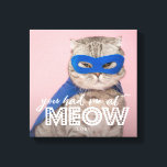 Impressão Em Tela Foto Cat | Você Me Teve No MEOW Personalizado<br><div class="desc">Esta tela de desenho de fotos fofo e divertida mostra sua foto de gato com um texto de camada branca que diz "você me fez de mico." Você pode adicionar o nome do(s) seu(s) animal(es) na parte inferior.</div>