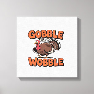 Impressão Em Tela Gobble Até Você Cambalear � Camisa Clássica Cartoo