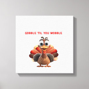 Impressão Em Tela Gobble Até Você Cambalear Design de Peru Divertido