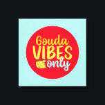 Impressão Em Tela Gouda Engraçado Apenas Arte Retrocolorida<br><div class="desc">Arte tipográfica colorida com cores retrô e vibrantes. Peitos engraçados e citações sobre comida,  cozinhar,  assar e jantar. Condecoração perfeita para sua cozinha,  restaurante,  café,  compro de padaria ou restaurante. A cor de fundo (o círculo e o quadrado) é personalizável através da Ferramenta Design.</div>