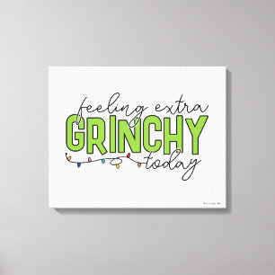 Impressão Em Tela Grinch Sentindo-me Extra Grinchoso Hoje 4