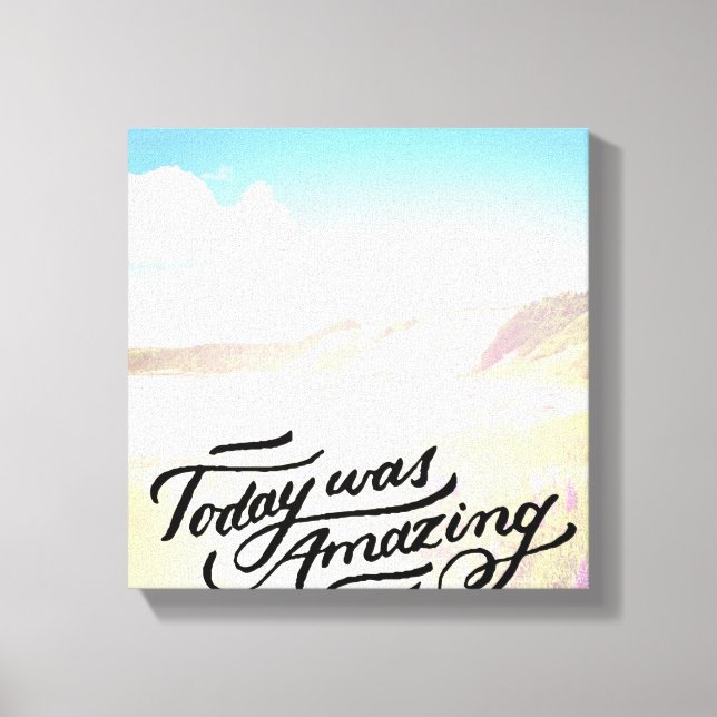 Impressão Em Tela Hoje Foi Incrível (Frente)