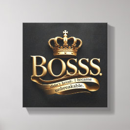 Impressão Em Tela I Didn’t Break – I Became Unbreakable | Gold Boss 