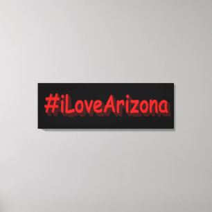 Impressão Em Tela "#iLoveArizona " Design bonito. Compre agora