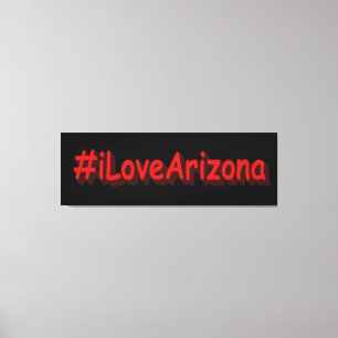 Impressão Em Tela "#iLoveArizona " Design bonito. Compre agora