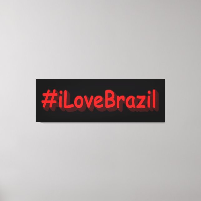 Impressão Em Tela "#iLoveBrazil" Design bonito. Compre agora (Frente)