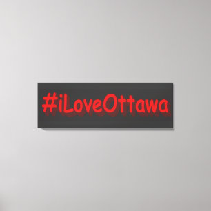 Impressão Em Tela "#iLoveOttawa" Design. Compre agora