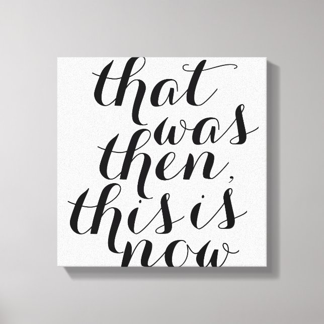 Impressão Em Tela Isso foi agora / Wall Art / Inspo (Frente)