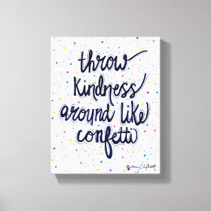 Impressão Em Tela Jogue Bondade Por Aí Como Confetti