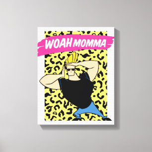Impressão Em Tela Johnny Bravo - Woah Momma