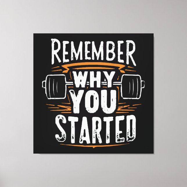 Impressão Em Tela Lembre-se por que você começou (Frente)