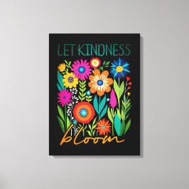 Impressão Em Tela Let kindness bloom.