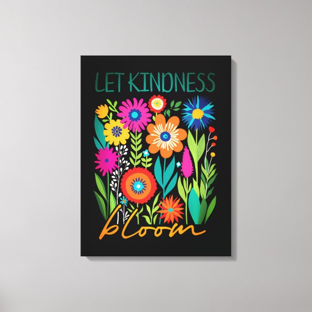 Impressão Em Tela Let kindness bloom. (Frente)