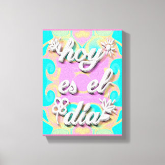 Impressão Em Tela Lienzo hoy es el dia