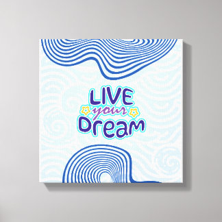 Impressão Em Tela Live your dreams