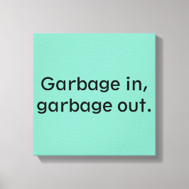 Impressão Em Tela Lixo dentro, lixo fora.
