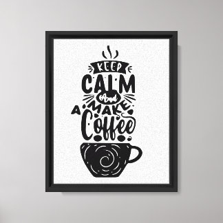 Impressão Em Tela mantenha-se calmo e faça um café