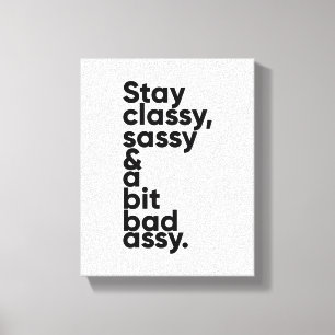 Impressão Em Tela Mantenha-se Clássico Sassy e Um Bit Assy Inspira
