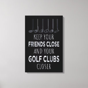 Impressão Em Tela Mantenha Seus Amigos Perto E Seus Golfe Se Aproxim