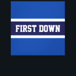 Impressão Em Tela MARINHO Real Azul  Real Flecha<br><div class="desc">Este design de futebol esportivo apresenta texto atlético FIRST DOWN dentro de uma grande faixa azul marinho traçada em branco contra faixas externas azuis reais.</div>