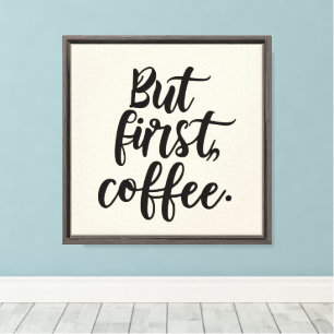 Impressão Em Tela Mas Primeiro Café   Tipografia Moderna e Elegante