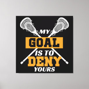 Impressão Em Tela Meu Objetivo É Negar O Seu Lacrosse