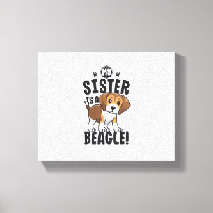 Impressão Em Tela Minha Irmã É Uma Garota De Camisa Beagle