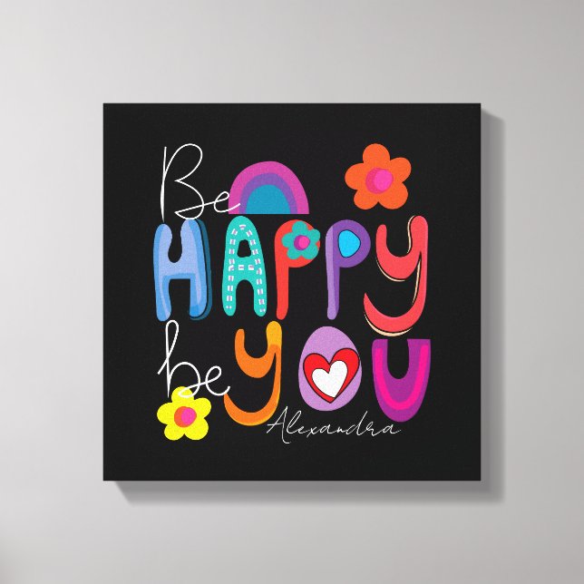 Impressão Em Tela Motivacional Colorida Seja Feliz Seja Personalizad (Frente)