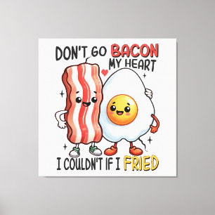 Impressão Em Tela Não Deixe o Bacon Partir Meu Coração
