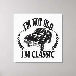 Impressão Em Tela Não sou velho, sou clássico, carro engraçado
