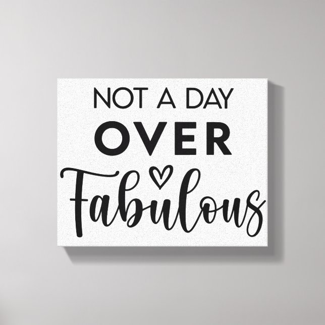 Impressão Em Tela Not a Day Over Fabulous – Funny Birthday Quote (Frente)